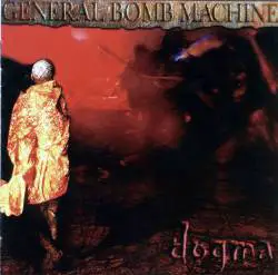 General Bomb Machine : Dogma